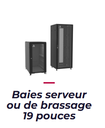 Baies serveur ou de brassage 19 pouces