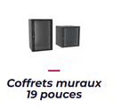 Coffrets muraux 19 pouces