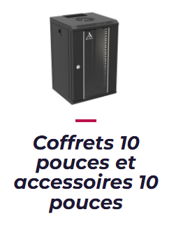 [Scmt-Coffrets-muraux-19-pouces] Coffrets muraux 10 pouces & Accessoires